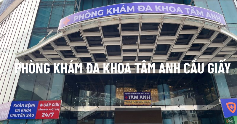 Phòng khám Đa khoa Tâm Anh Cầu Giấy 