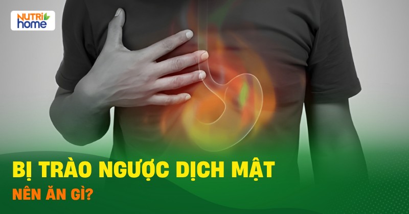 Bị Trào Ngược Dịch Mật Nên Ăn Gì