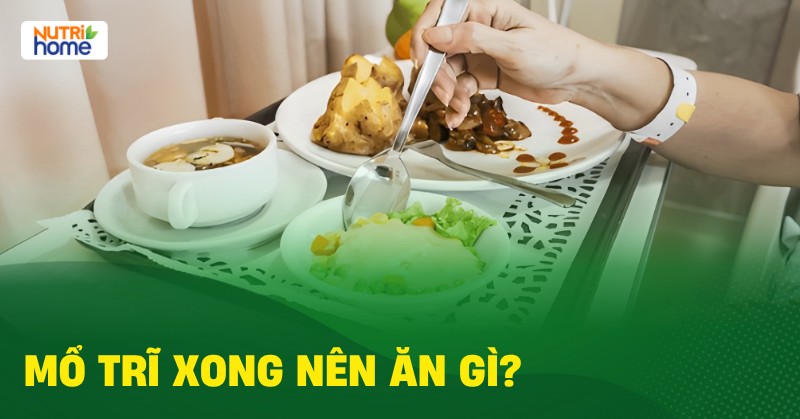 Mổ Trĩ Xong Nên Ăn Gì