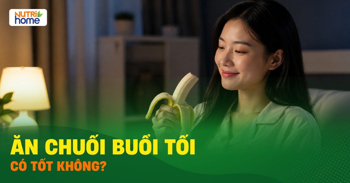 Ăn Chuối Buổi Tối Có Tốt Không
