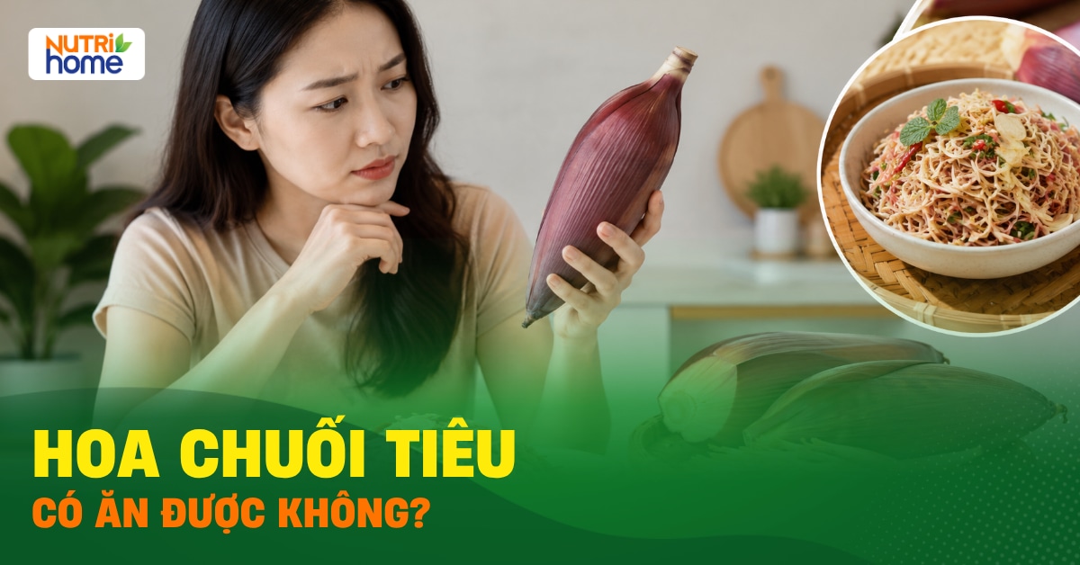 Hoa Chuối Tiêu Có Ăn Được Không