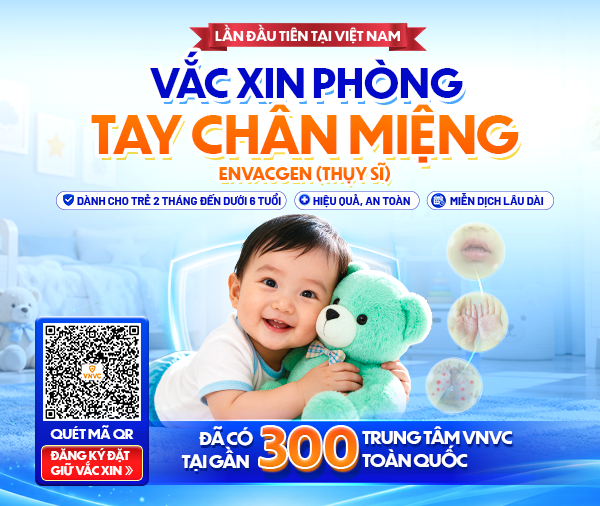 ĐĂNG KÝ TIÊM VẮC XIN PHÒNG TAY CHÂN MIỆNG ENVACGEN (THỤY SĨ)